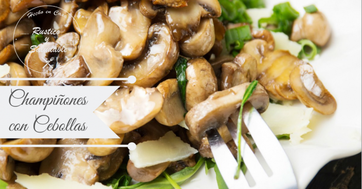 CHAMPIÑONES CON CEBOLLAS